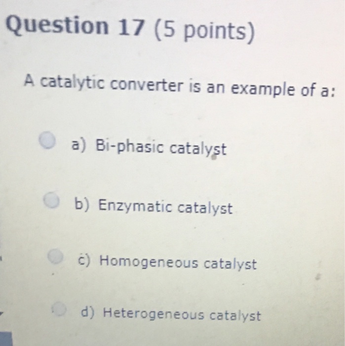 Solved Question 19 (5 points) A catalyst provides a