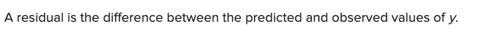 Solved A residual is the difference between the predicted | Chegg.com