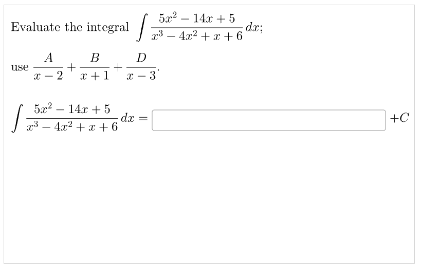 Solved Evaluate The Integral ∫x3−4x2x65x2−14x5dx Use 0833