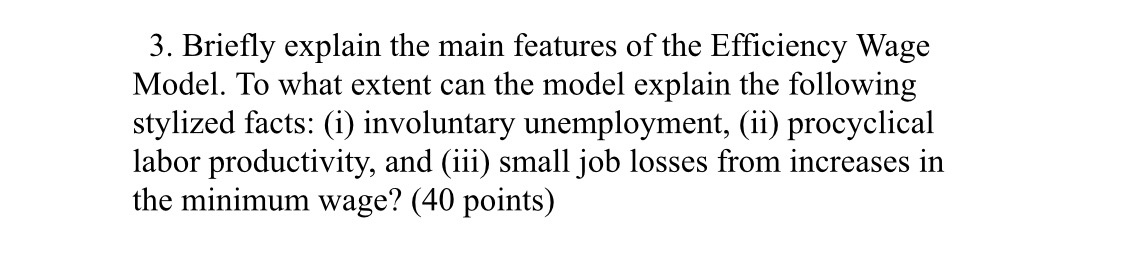solved 8.b.) in the efficiency-wage model, a decrease... 3. Briefly explain the main features of the | Chegg.com