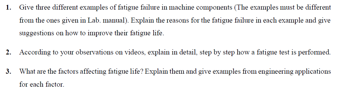 Solved 1. Give three different examples of fatigue failure | Chegg.com