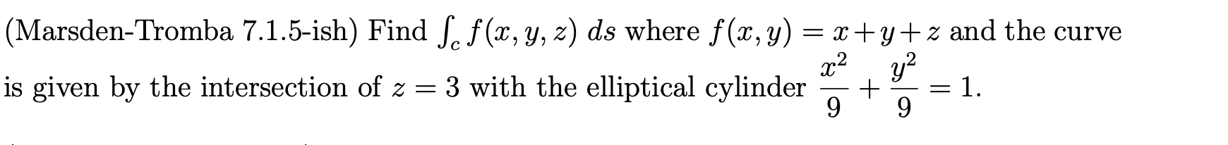 Solved (Marsden-Tromba 7.1.5-ish) Find ∫cf(x,y,z)ds where | Chegg.com