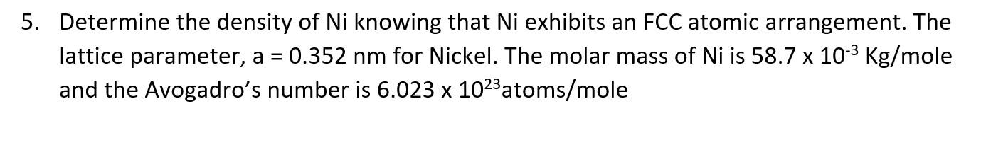 Solved 5. Determine the density of Ni knowing that Ni | Chegg.com