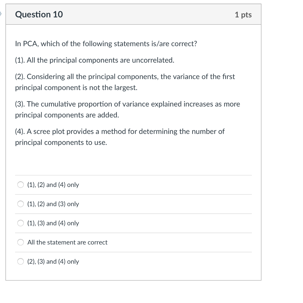 Solved Question 10 1 pts In PCA, which of the following | Chegg.com