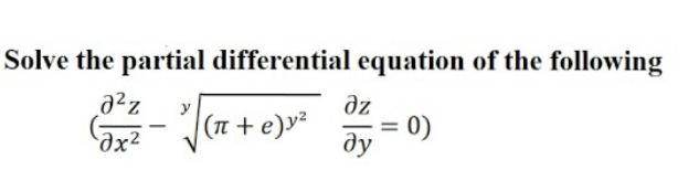 Solved Solve the partial differential equation of the | Chegg.com