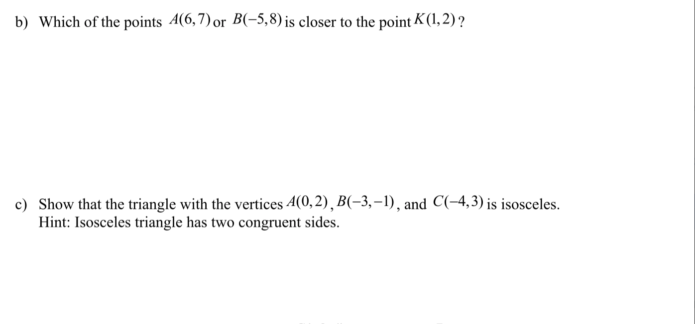 Solved B) Which Of The Points A(6,7) Or B(-5,8) Is Closer To | Chegg.com