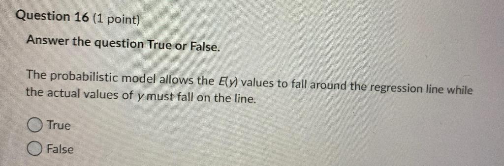 Solved Question 16 (1 point) Answer the question True or | Chegg.com
