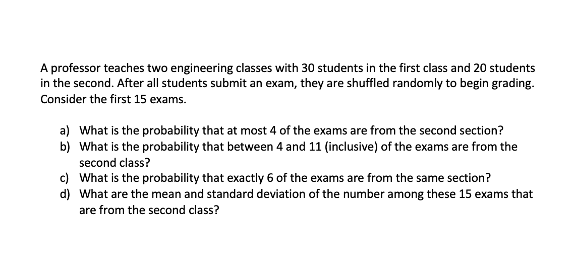 Solved A professor teaches two engineering classes with 30 | Chegg.com