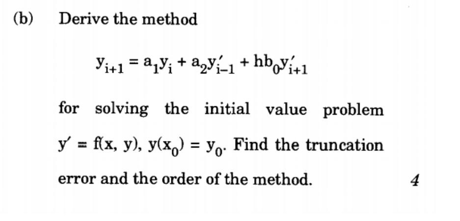 Solved (b) Derive the method yi+1=a1yi+a2yi−1′+hb0yi+1′ for | Chegg.com