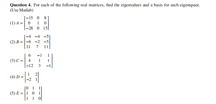 Solved Question 4. For each of the following real matrices, | Chegg.com