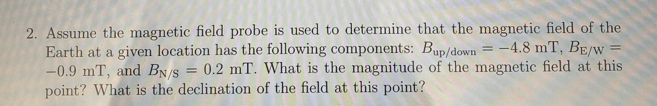 Solved 2. Assume the magnetic field probe is used to | Chegg.com
