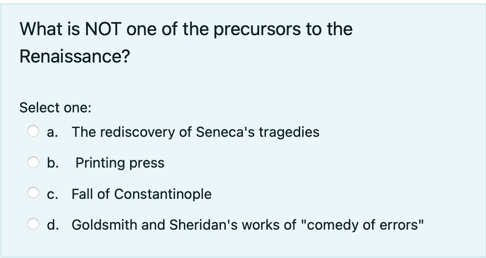 What Is NOT One Of The Precursors To The Renaissance? | Chegg.com