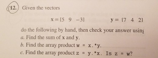 Solved (12. Given the vectors x = 15 9 -3] y = 17 4 21 do | Chegg.com