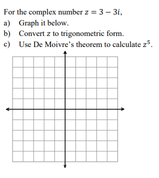 Solved For the complex number z = 3 – 3i, a) Graph it below. | Chegg.com