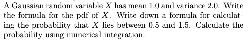 Solved A Gaussian random variable X has mean 1.0 and | Chegg.com