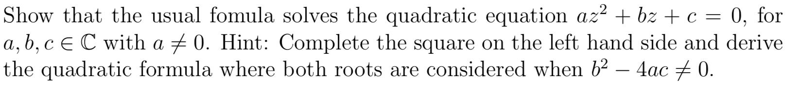 Solved Show that the usual fomula solves the quadratic | Chegg.com