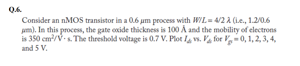 Solved Q.6. Consider an nMOS transistor in a 0.6 um process | Chegg.com