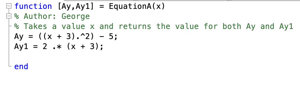 Solved = function [Ay, Ay1] EquationA (x) % Author: George % | Chegg.com
