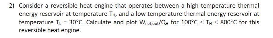 Solved 2) Consider A Reversible Heat Engine That Operates | Chegg.com