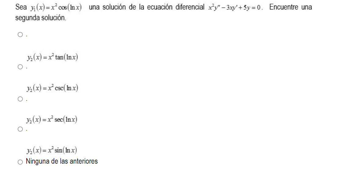 Sea \( y_{1}(x)=x^{2} \cos (\ln x) \) una solución de la ecuación diferencial \( x^{2} y^{\prime \prime}-3 x y^{\prime}+5 y=0