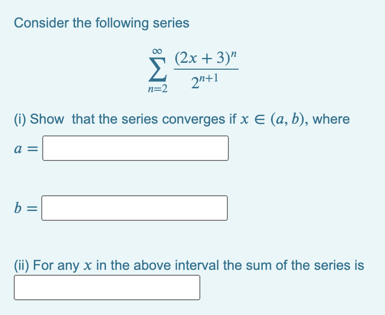 Solved Consider the following series (2x + 3)" 2n+1 n=2 (i) | Chegg.com