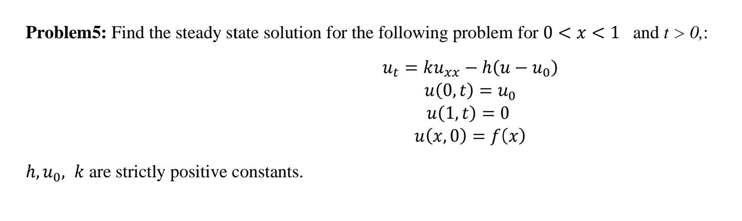 Solved Problem5: Find the steady state solution for the | Chegg.com