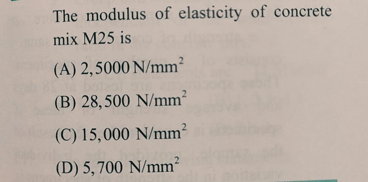 Solved The modulus of elasticity of concrete mix M25 is (A)
