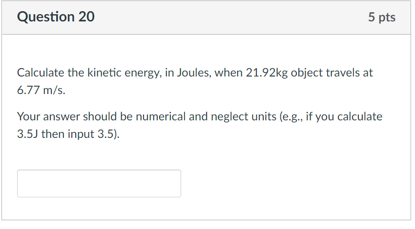 Solved Question 20 5 pts Calculate the kinetic energy, in | Chegg.com