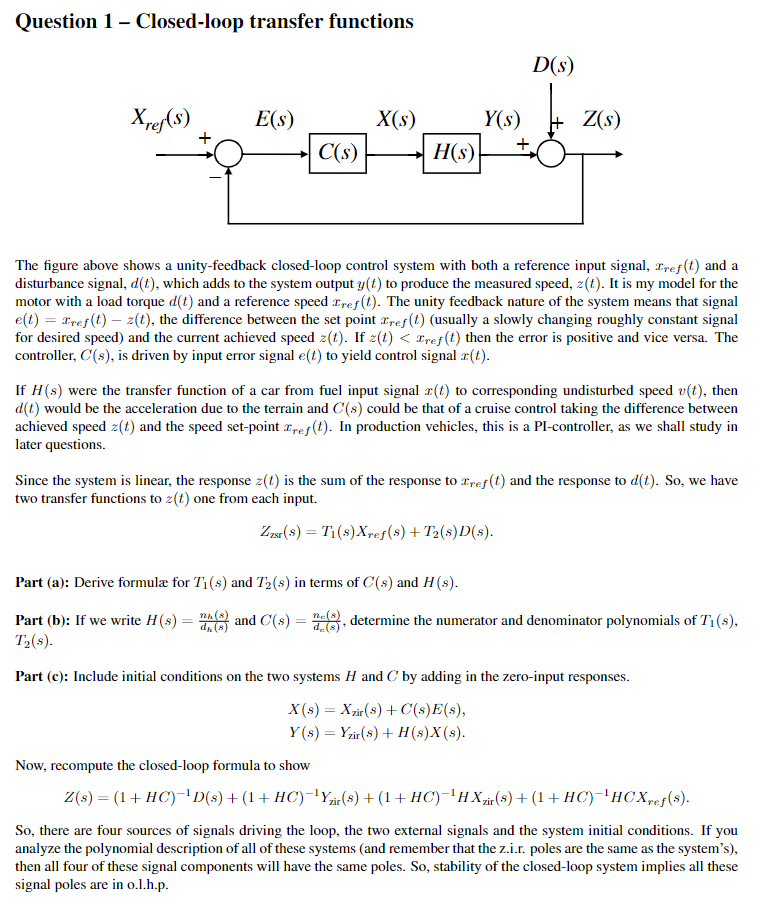 Question 1 - Closed-loop transfer functions
The figure above shows a unity-feedback closed-loop control system with both a re
