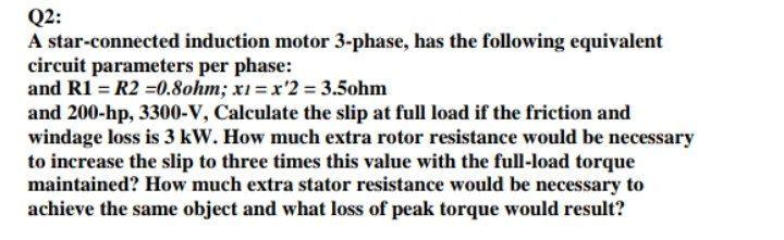 Solved Q2: A star-connected induction motor 3-phase, has the | Chegg.com
