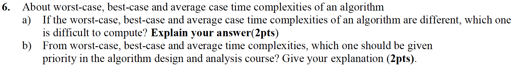 Solved 6. About worst-case, best-case and average case time | Chegg.com