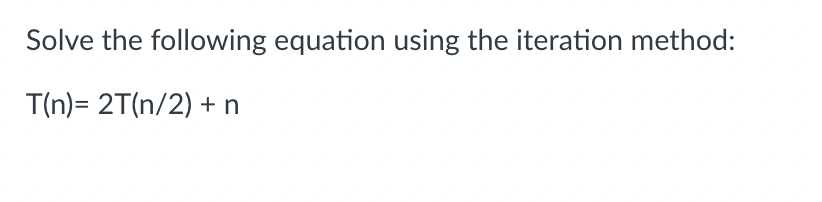 Solved Solve the following equation using the iteration | Chegg.com