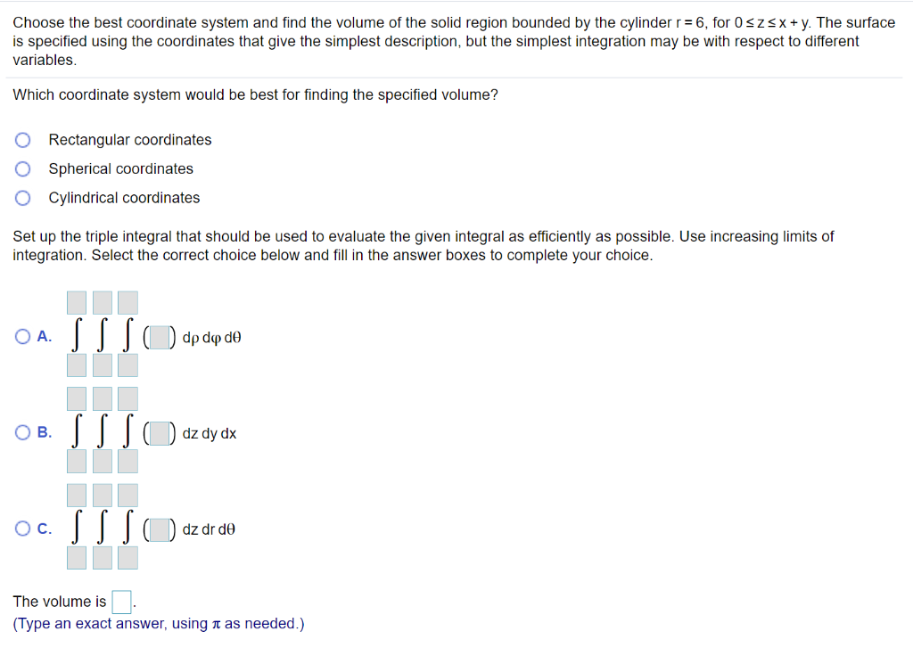 Solved Choose the best coordinate system and find the volume