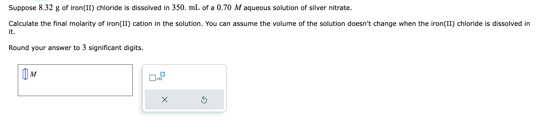 Solved Suppose 8.32 G Of Iron(ii) Chloride Is Dissolved In 