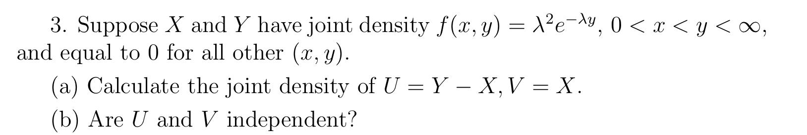 3. Suppose X and Y have joint density f(x,y)=λ2e−λy,0 | Chegg.com