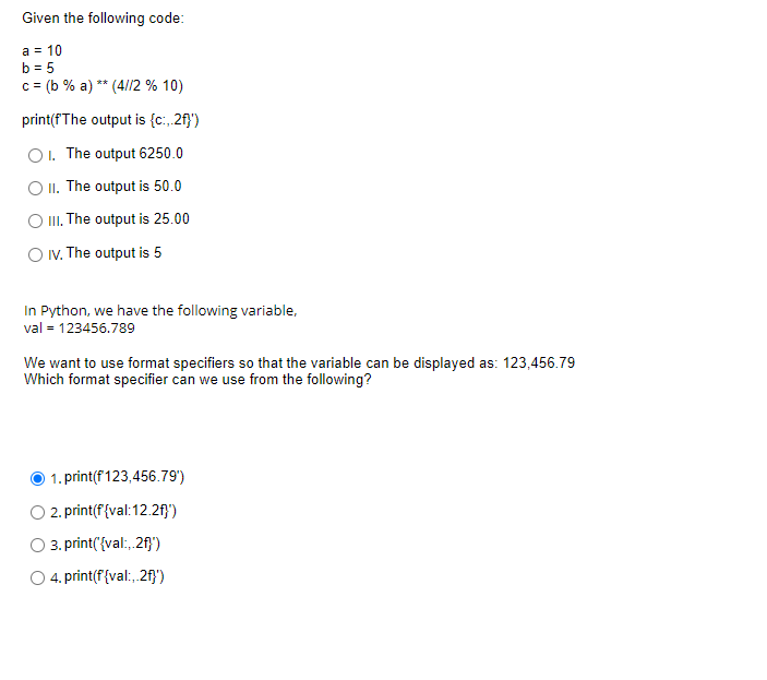 Solved Given the following code: a=10b=5c=(b%a)∗∗(4//2%10) | Chegg.com