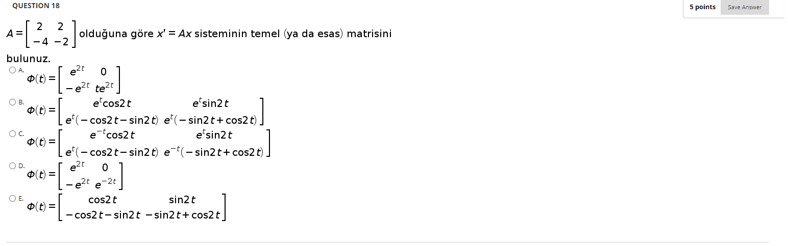 Solved QUESTION 18 5 points Save Answer 2 2 A= [ olduğuna | Chegg.com