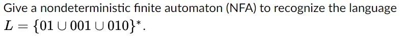 Solved Give A Nondeterministic Finite Automaton (NFA) To | Chegg.com