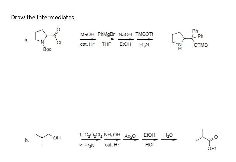 [Solved]: Draw The Intermediates. Correct Answers Please.