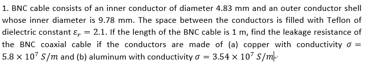 Solved 1. BNC cable consists of an inner conductor of | Chegg.com