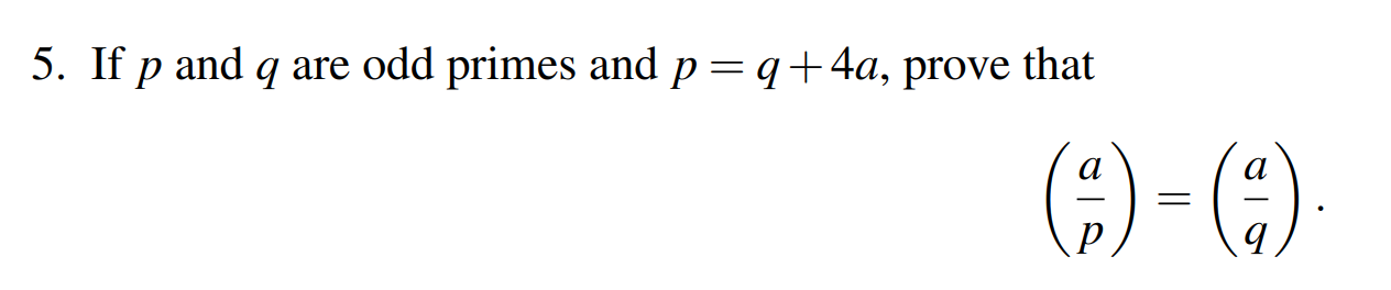 Solved 5. If p and q are odd primes and p=q+4a, prove that p | Chegg.com