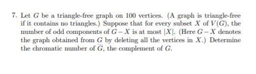 Solved 7. Let G be a triangle-free graph on 100 vertices. (A | Chegg.com