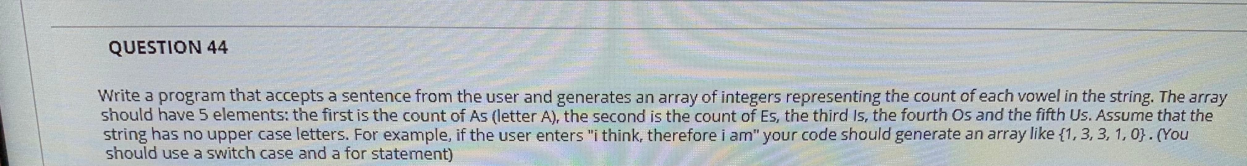Solved QUESTION 44 Write a program that accepts a sentence | Chegg.com