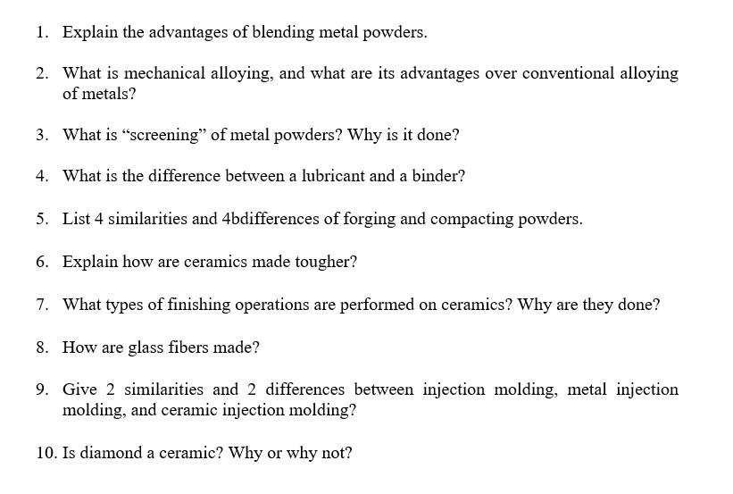 Solved 1. Explain the advantages of blending metal powders.
