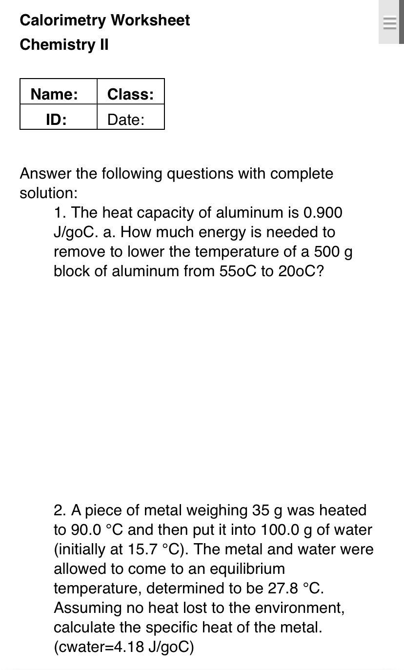 Solved Calorimetry Worksheet Chemistry II Name: Class: ID: | Chegg.com