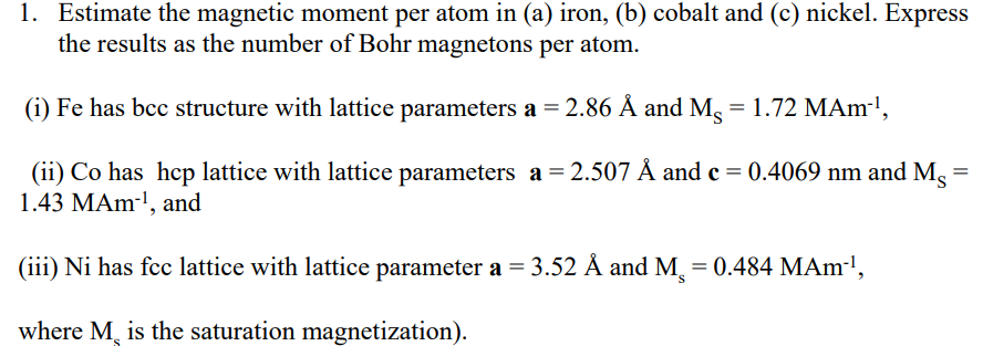 Solved 1. Estimate the magnetic moment per atom in (a) iron, | Chegg.com
