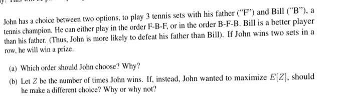 Solved john has a choice between two options to play 3 chegg