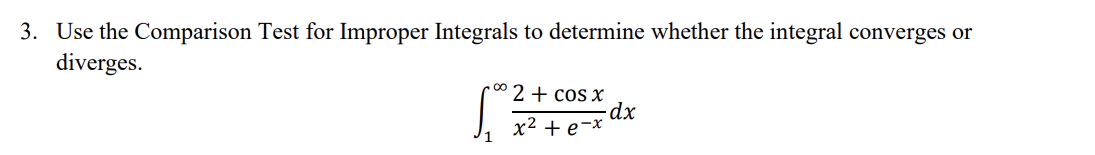 Solved 3 Use The Comparison Test For Improper Integrals To