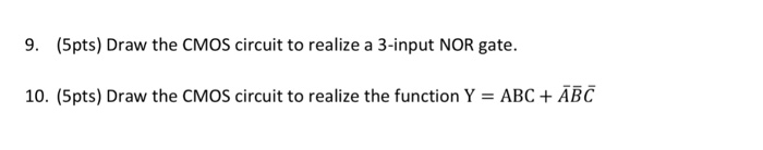 Solved Draw the CMOS circuit to realize a 3-input NOR gate. | Chegg.com
