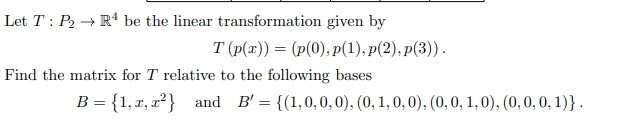 Solved Let T: P2 + R4 be the linear transformation given by | Chegg.com
